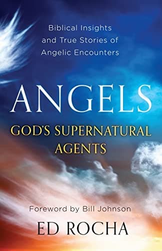 Angels, God's Supernatural Agents